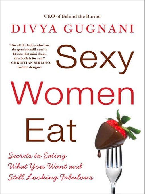 Title details for Sexy Women Eat by Divya Gugnani - Available